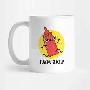 Playing Ketchup Cute Sauce Pun Mug